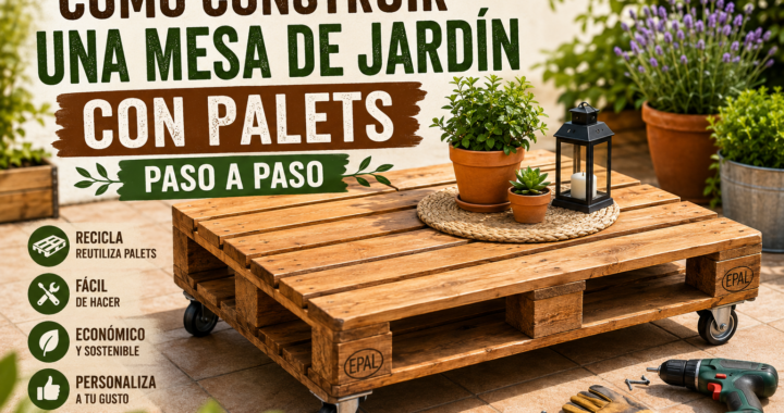 Cómo construir una mesa de jardín con palets paso a paso